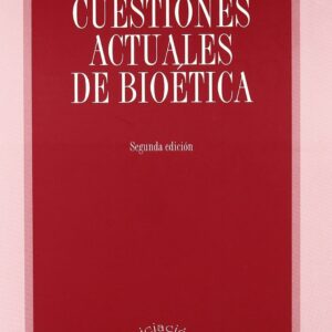Cuestiones Actuales de Bioética
